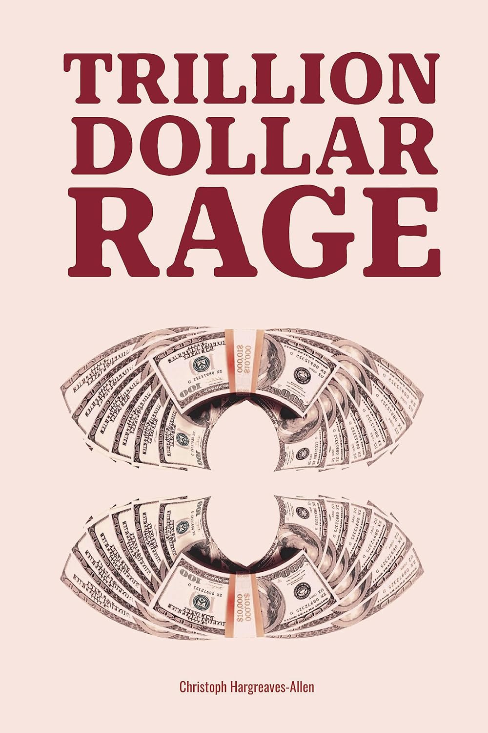TRILLION DOLLAR RAGE — Christoph Hargreaves-Allen, published by ebookwriting.ai